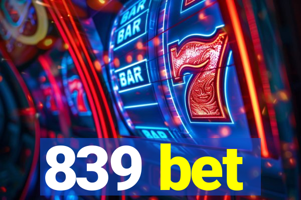 839 bet